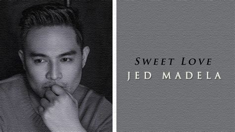 jed madela|jed love.